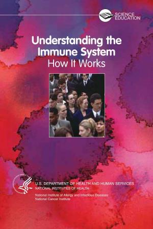 Understanding the Immune System: How It Works