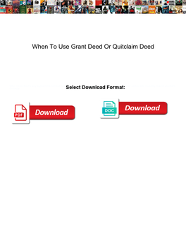 When to Use Grant Deed Or Quitclaim Deed