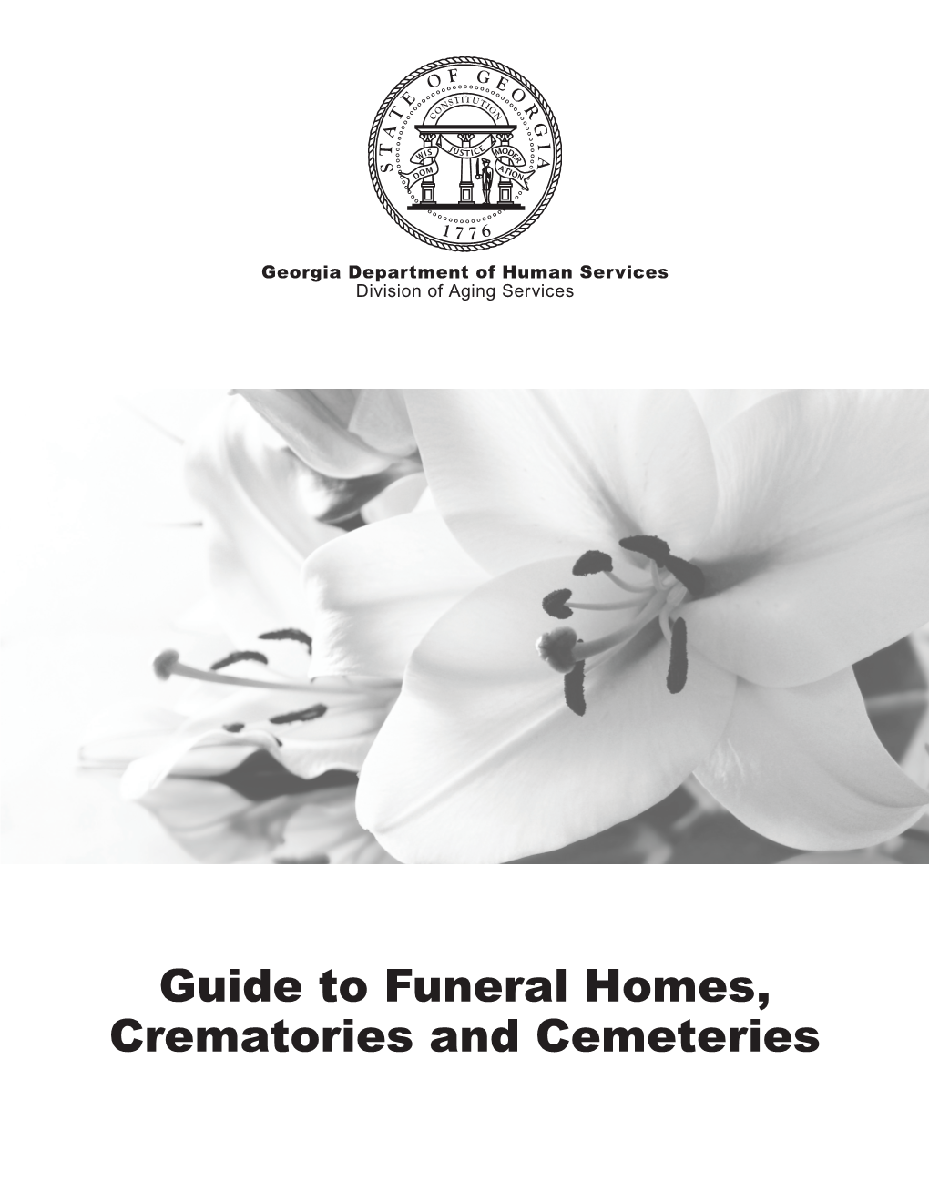 Guide to Funeral Homes, Crematories and Cemeteries Georgia Department of Human Services Division of Aging Services