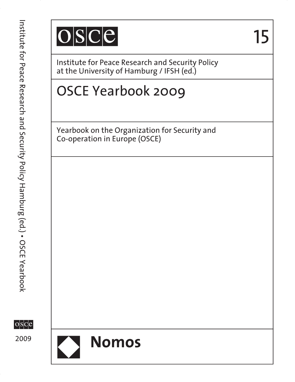 OSCE Yearbook 2009 Now Pre- Sents a Number of Cautiously Optimistic Versions of the Future