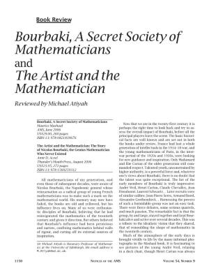 Bourbaki, a Secret Society of Mathematicians and the Artist and the Mathematician Reviewed by Michael Atiyah