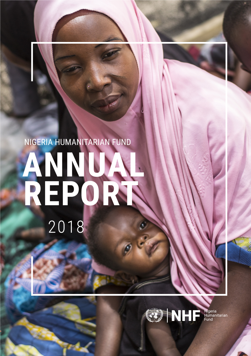 Nigeria Humanitarian Fund Annual Report 2018