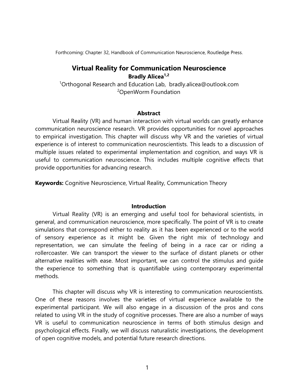 Virtual Reality for Communication Neuroscience Bradly Alicea1,2 1Orthogonal Research and Education Lab, Bradly.Alicea@Outlook.Com 2Openworm Foundation