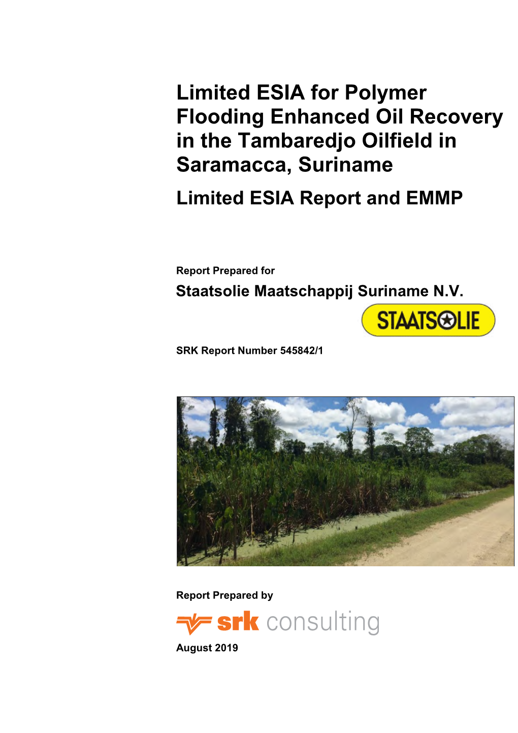 Limited ESIA for Polymer Flooding Enhanced Oil Recovery in the Tambaredjo Oilfield in Saramacca, Suriname Limited ESIA Report and EMMP