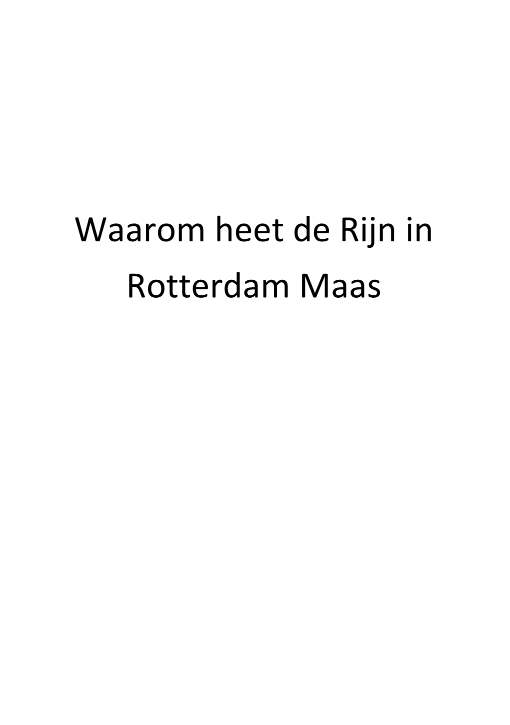 Waarom Heet De Rijn in Rotterdam Maas