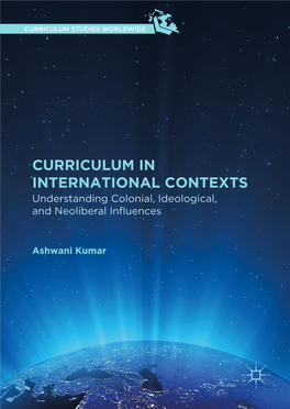 CURRICULUM in INTERNATIONAL CONTEXTS Understanding Colonial, Ideological, and Neoliberal Influences