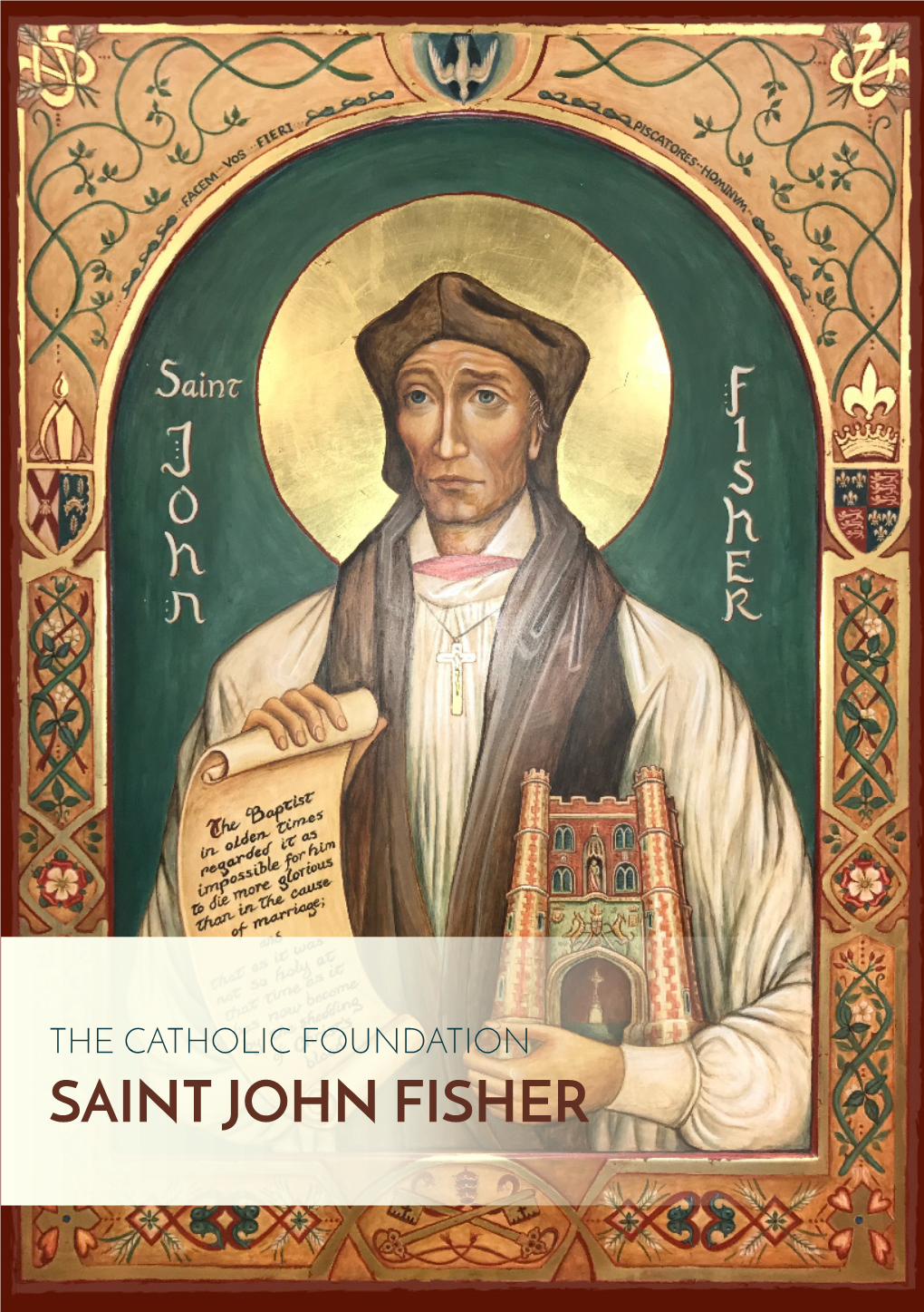 THE CATHOLIC FOUNDATION SAINT JOHN FISHER Saint John Fisher Chapter 1 - the Man