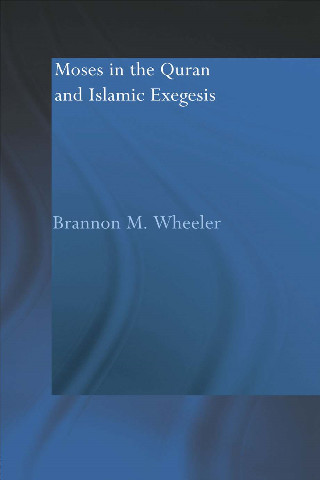 Moses in the Qur'an and Islamic Exegesis