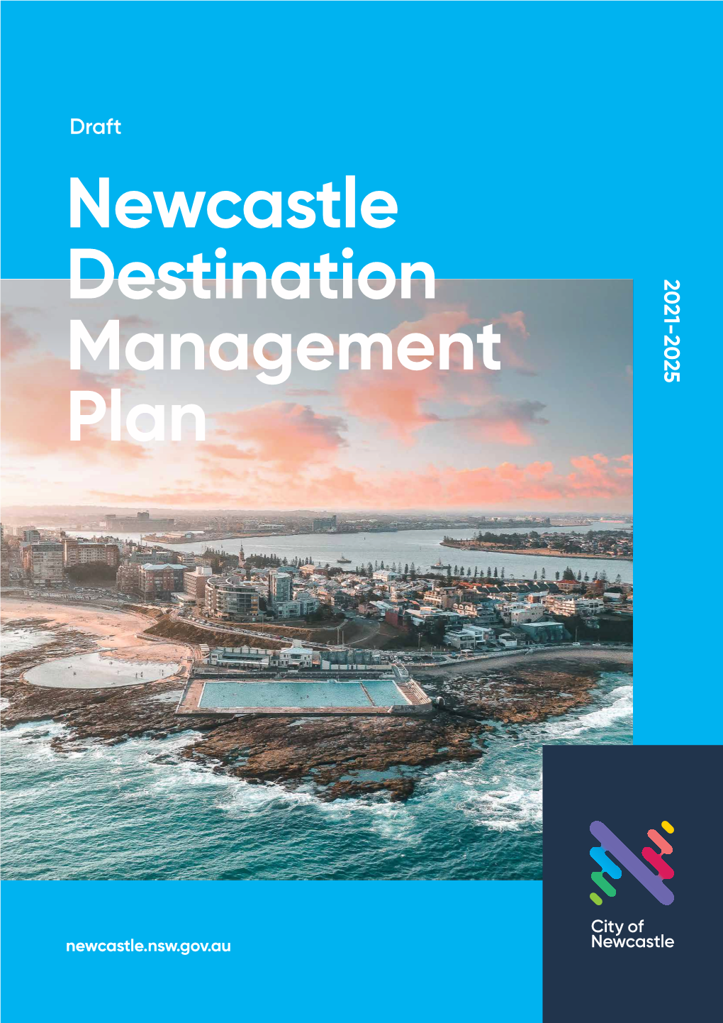 Newcastle Destination Management Plan 2021-2025 V Message from Our Lord Mayor