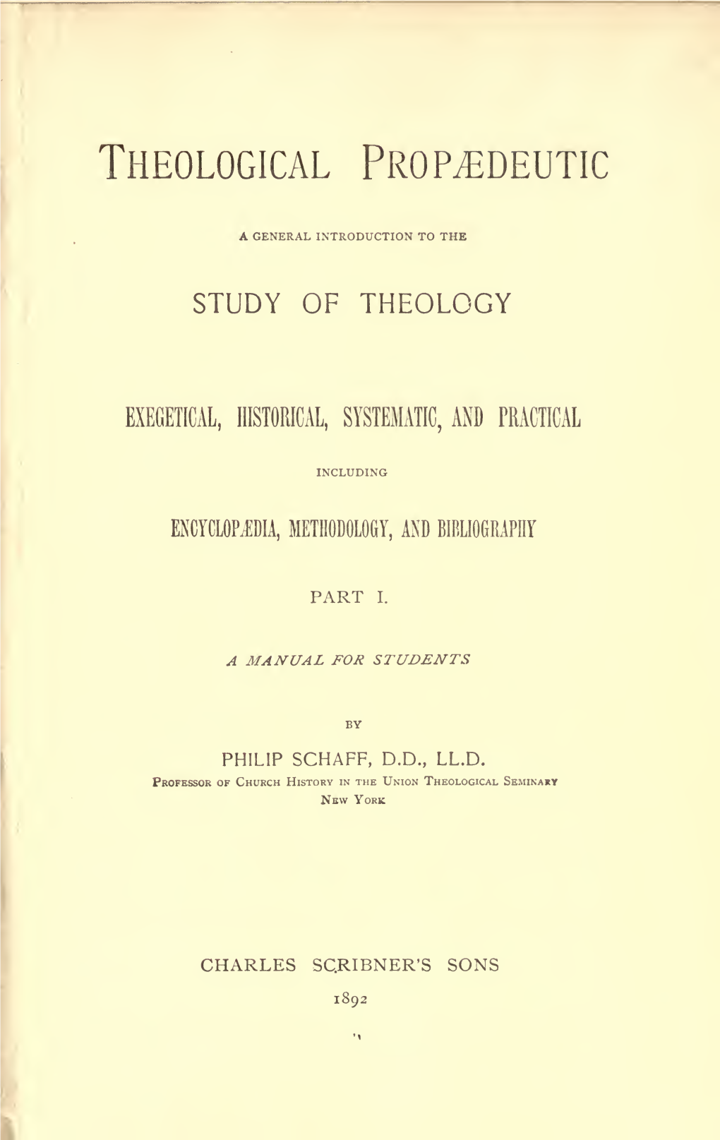 A General Introduction to the Study of Theology Exegetical, Historical, Systematic and Practical, Includ