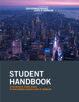 Student Handbook by the Office of Student Affairs of Craig Newmark Graduate School of Journalism Table of Contents