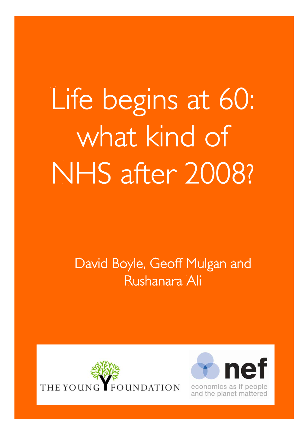 Life Begins at 60: What Kind of NHS After 2008?