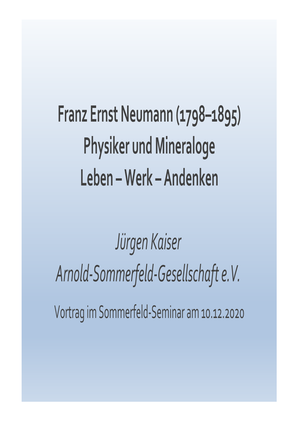 Franz Ernst Neumann (1798–1895) Physiker Und Mineraloge Leben – Werk – Andenken