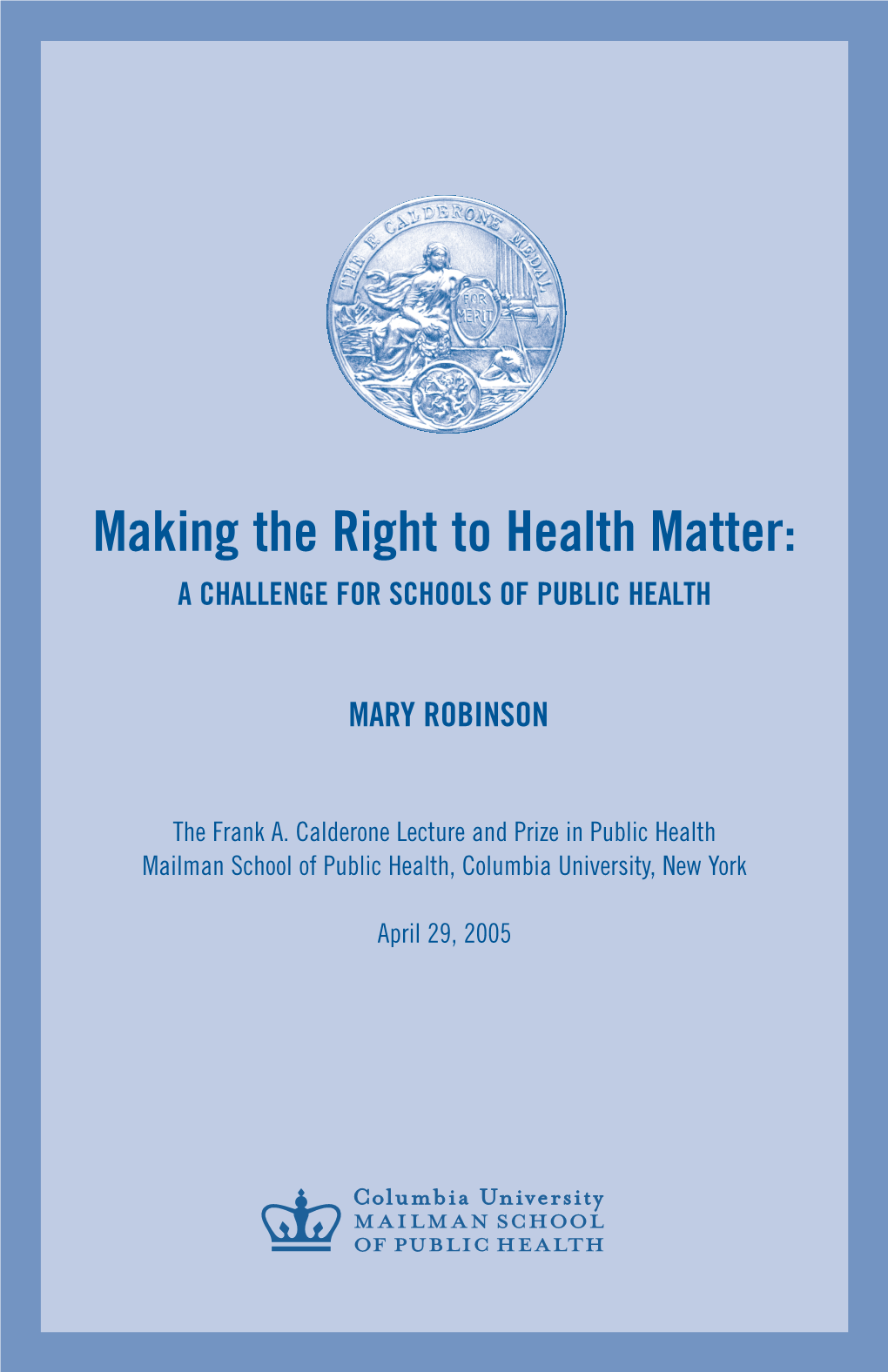 Calderone Lecture and Prize in Public Health Mailman School of Public Health, Columbia University, New York