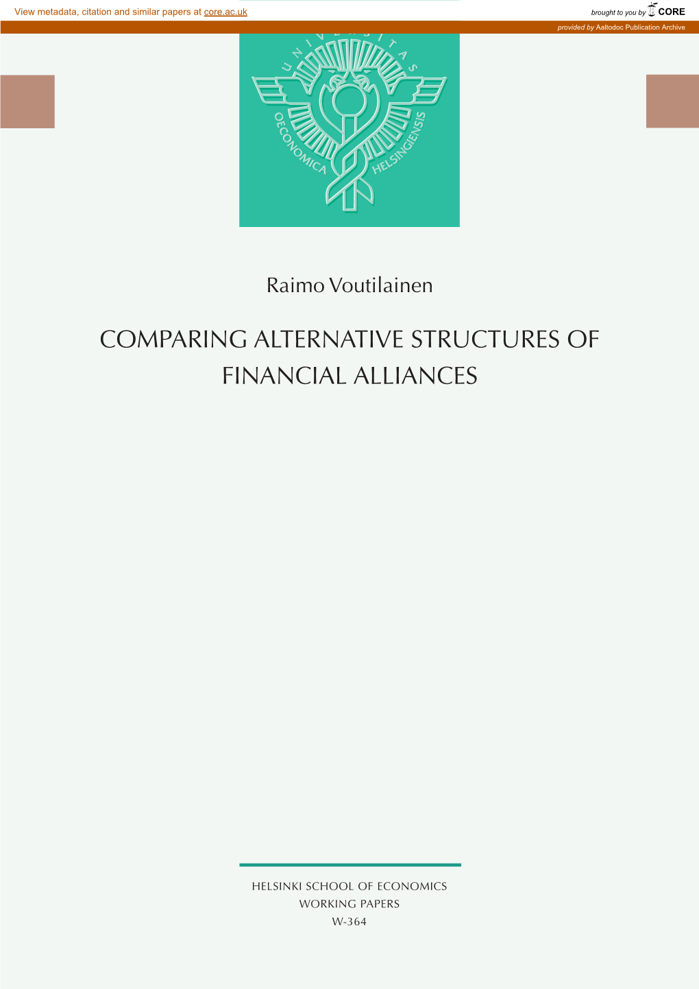 Comparing Alternative Structures of Financial Alliances