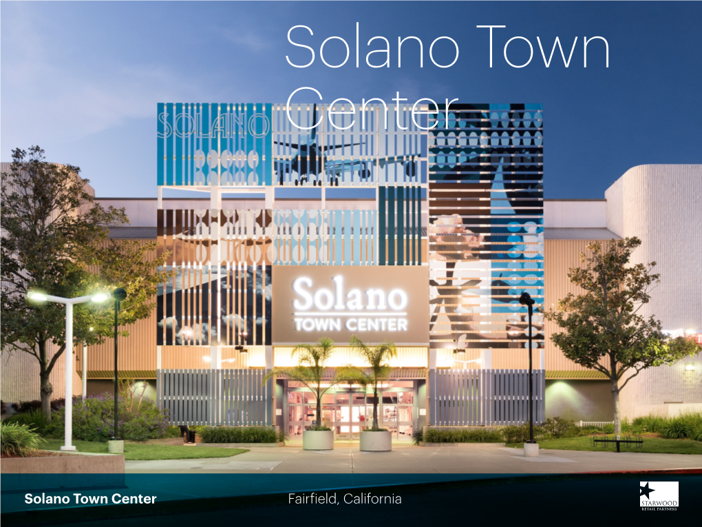 Solano Town Center Fairfield, California When You Live in One of the Great Tourist Areas in the DAVIS, CA World, It’S Tempting to Keep Looking for Something