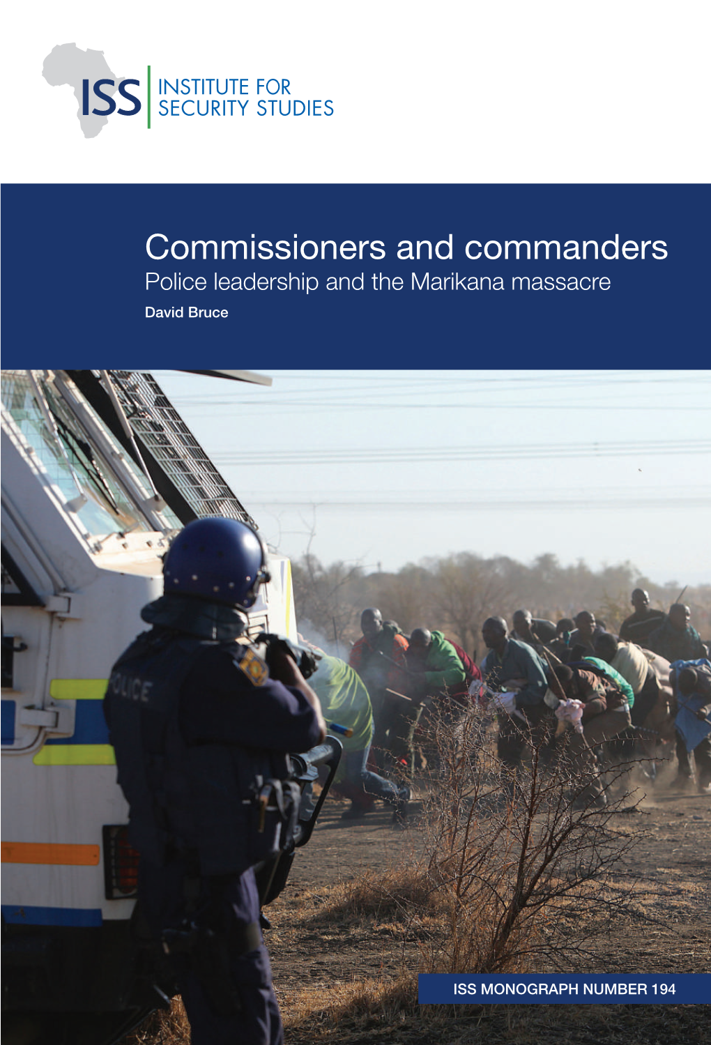 Commissioners and Commanders: Police Leadership and the Marikana Massacre Acknowledgements