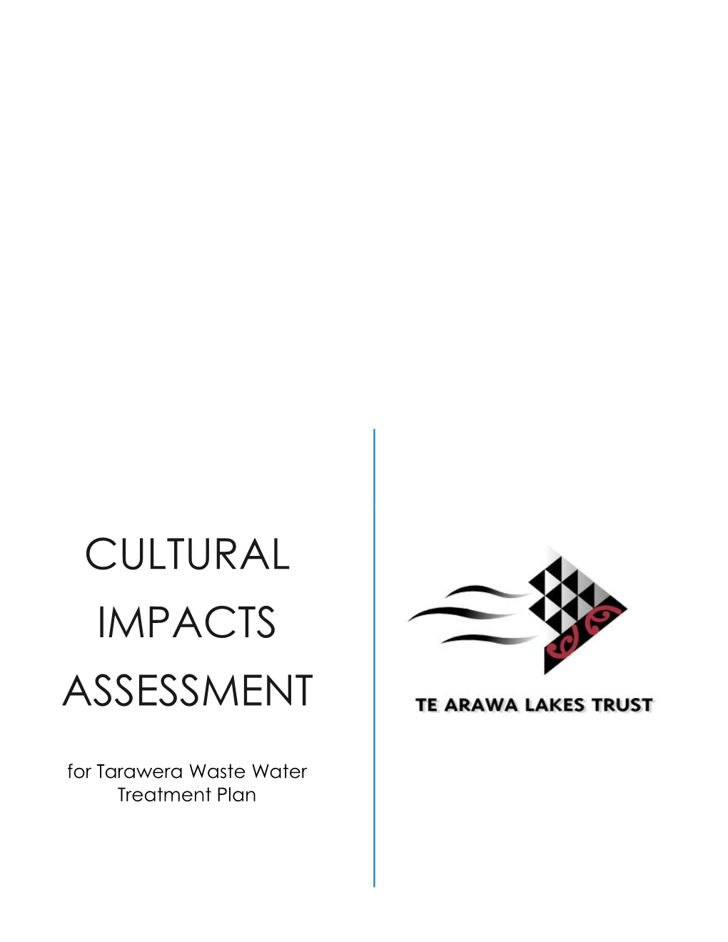 Cultural Impacts Assessment Has Been Carried out by the Te Arawa Lakes Trust