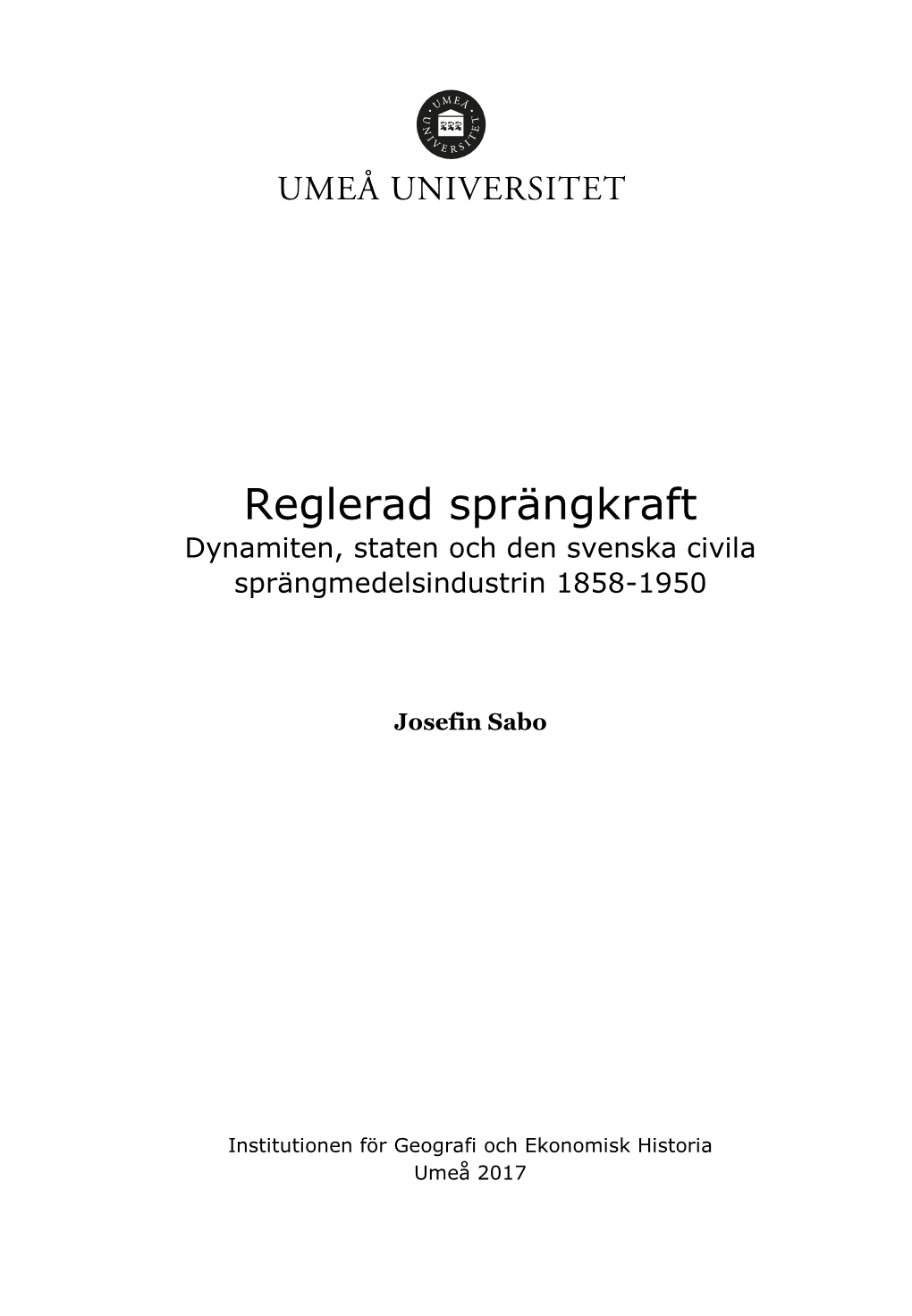 Reglerad Sprängkraft Dynamiten, Staten Och Den Svenska Civila Sprängmedelsindustrin 1858-1950