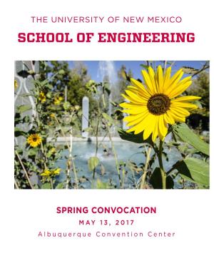 SPRING CONVOCATION MAY 13, 2017 Albuquerque Convention Center Message from the Dean to the Spring 2017 University of New Mexico School of Engineering Graduates