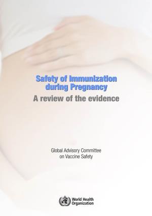 Safety of Immunization During Pregnancy a Review of the Evidence