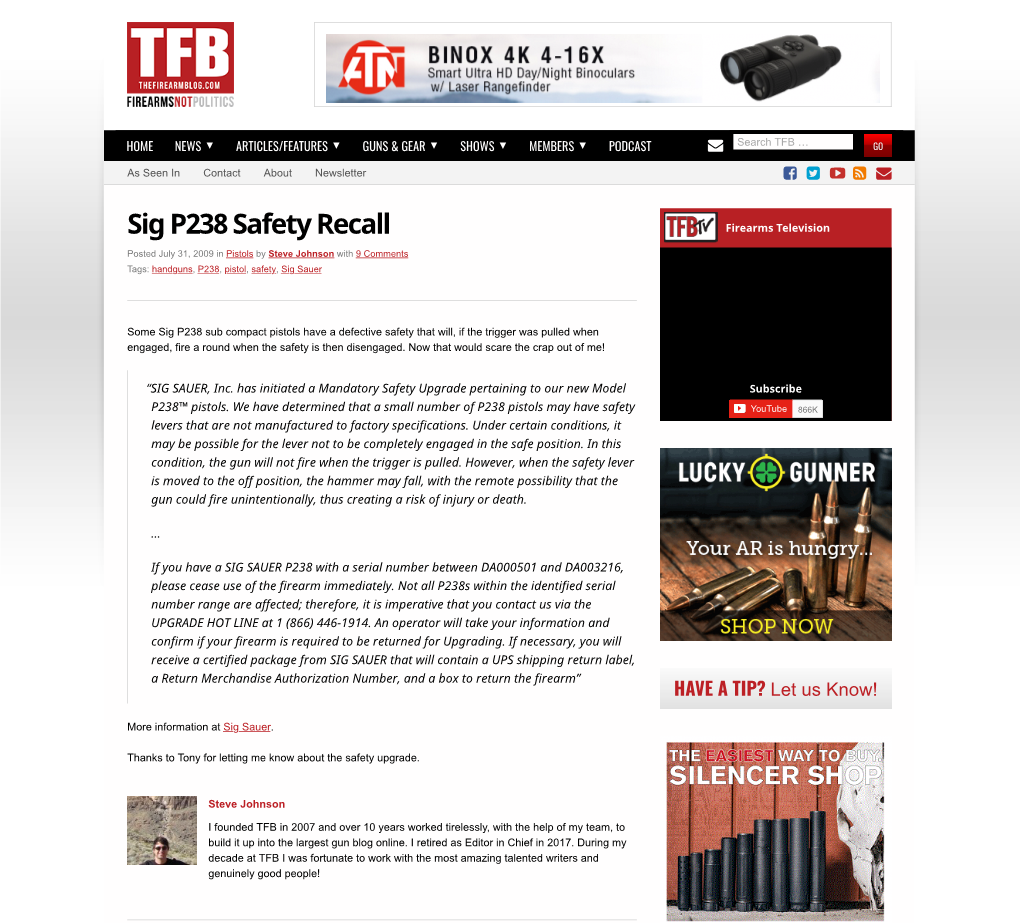 Sig P238 Safety Recall Firearms Television Posted July 31, 2009 in Pistols by Steve Johnson with 9 Comments Tags: Handguns, P238, Pistol, Safety, Sig Sauer
