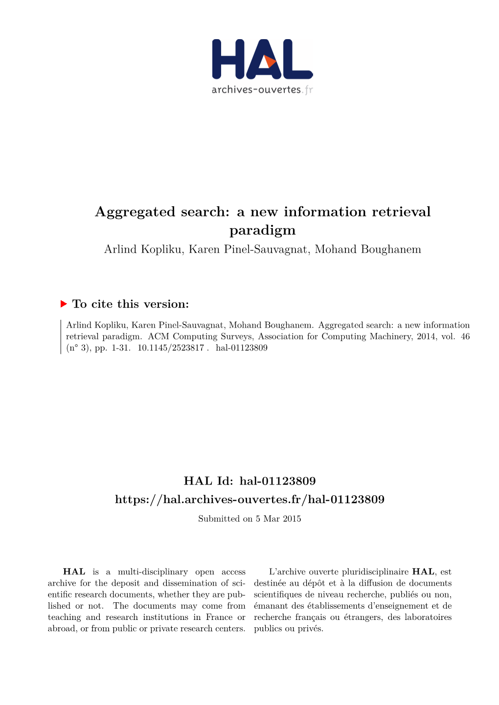 Aggregated Search: a New Information Retrieval Paradigm Arlind Kopliku, Karen Pinel-Sauvagnat, Mohand Boughanem