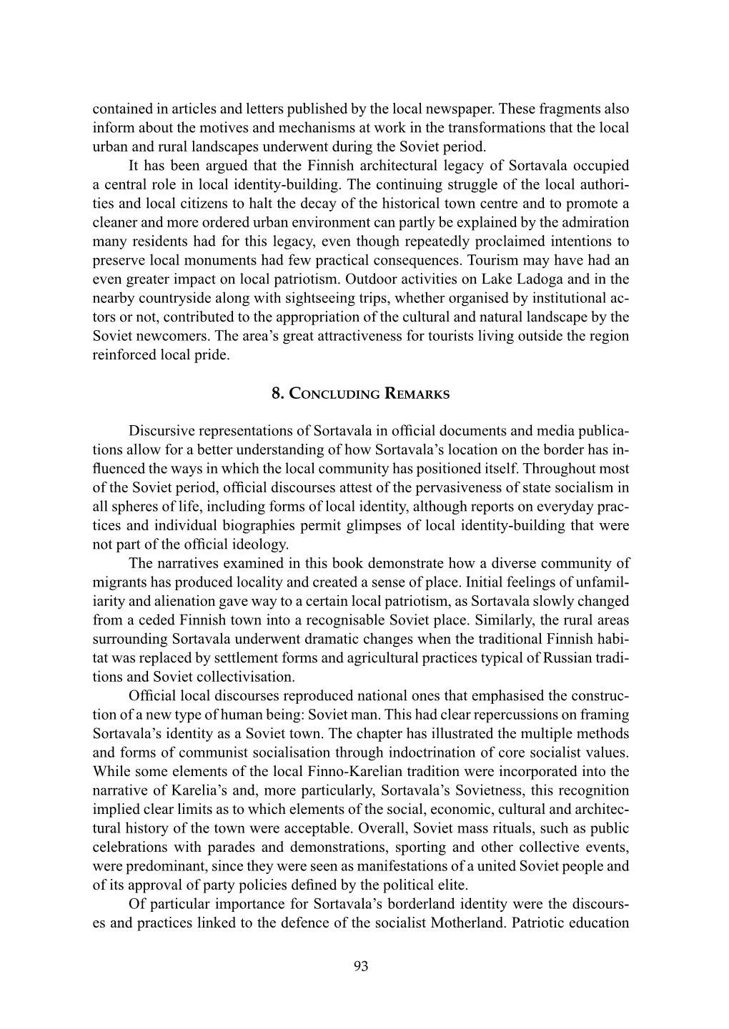 Contained in Articles and Letters Published by the Local Newspaper. These Fragments Also Inform About the Motives and Mechanisms