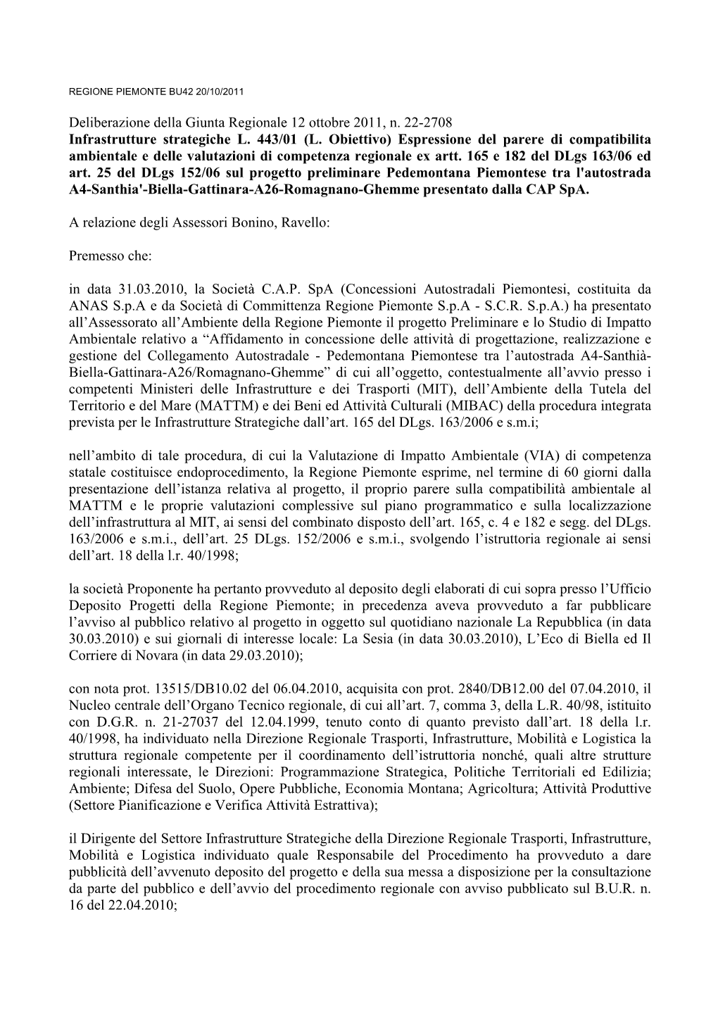 Deliberazione Della Giunta Regionale 12 Ottobre 2011, N. 22-2708 Infrastrutture Strategiche L. 443/01 (L. Obiettivo) Espressione