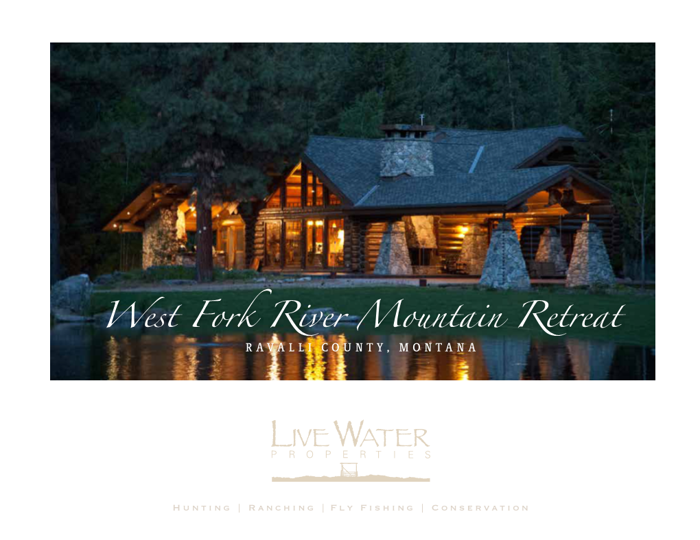 West Fork River Mountain Retreat RAVALLI COUNTY, MONTANA