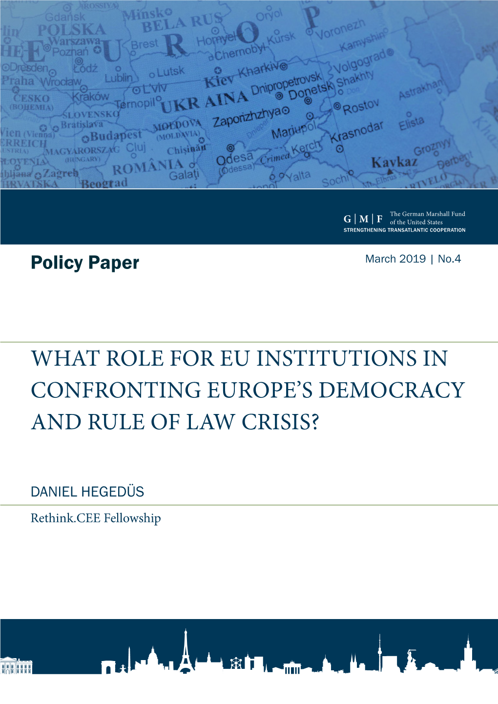 What Role for Eu Institutions in Confronting Europe's Democracy and Rule of Law Crisis?