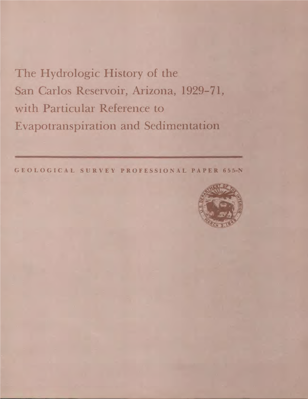 The Hydrologic History of the San Carlos Reservoir, Arizona, 1929-71, with Particular Reference to Evapotranspiration and Sedimentation