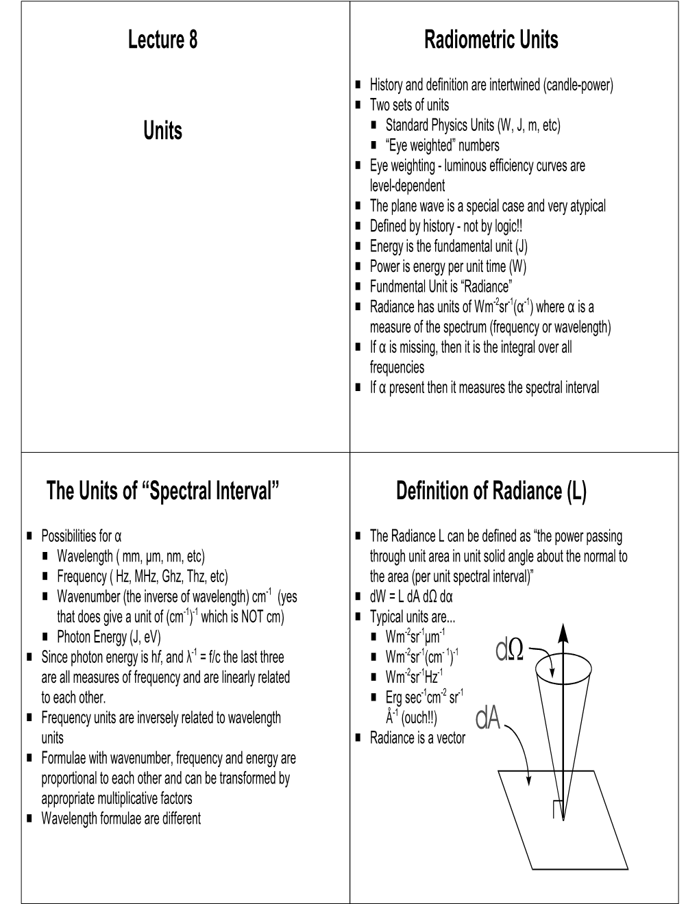 Lecture 8 Units Radiometric Units the Units of “Spectral Interval” Definition of Radiance