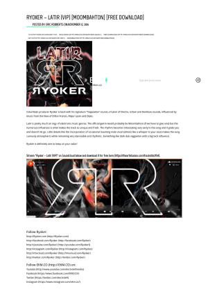 Ryoker – Latir (Vip) [Moombahton] [Free Download] Posted By: Eric Robberts On:November 12, 2016
