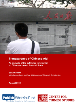 Transparency of Chinese Aid : an Analysis of the Published Information on Chinese External Financial Flows Sven Grimm