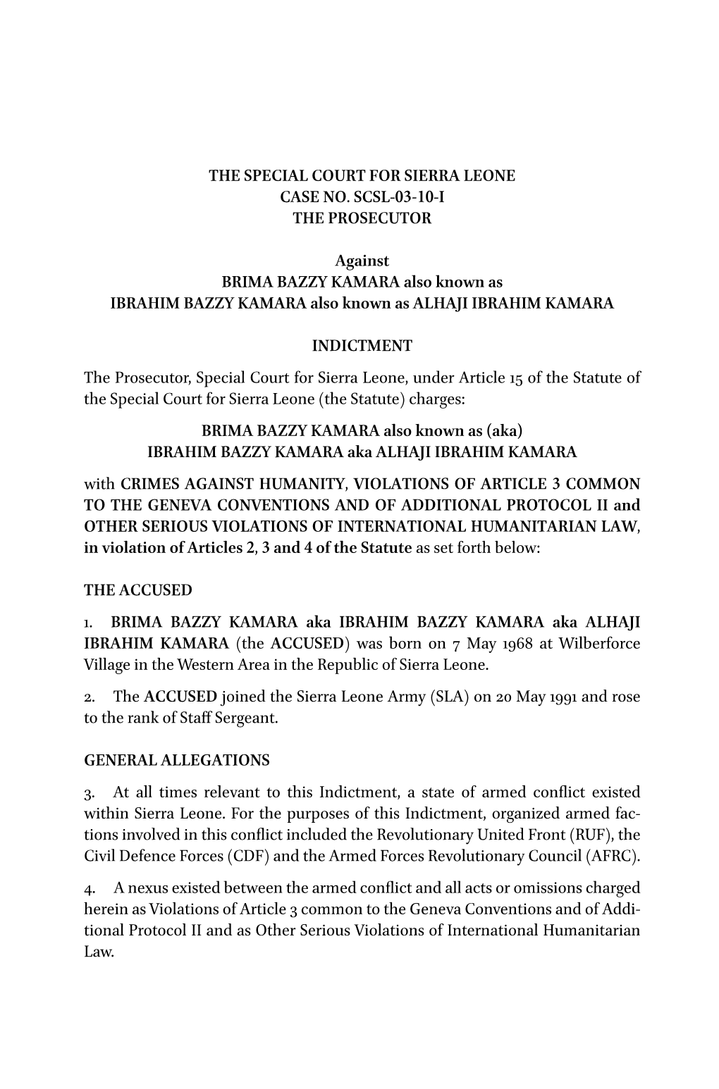 THE SPECIAL COURT for SIERRA LEONE CASE NO. SCSL-03-10-I the PROSECUTOR Against BRIMA BAZZY KAMARA Also Known As IBRAHIM BAZZY K