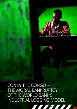 Con in the Congo – the Moral Bankruptcy of the World Bank's Industrial Logging Model