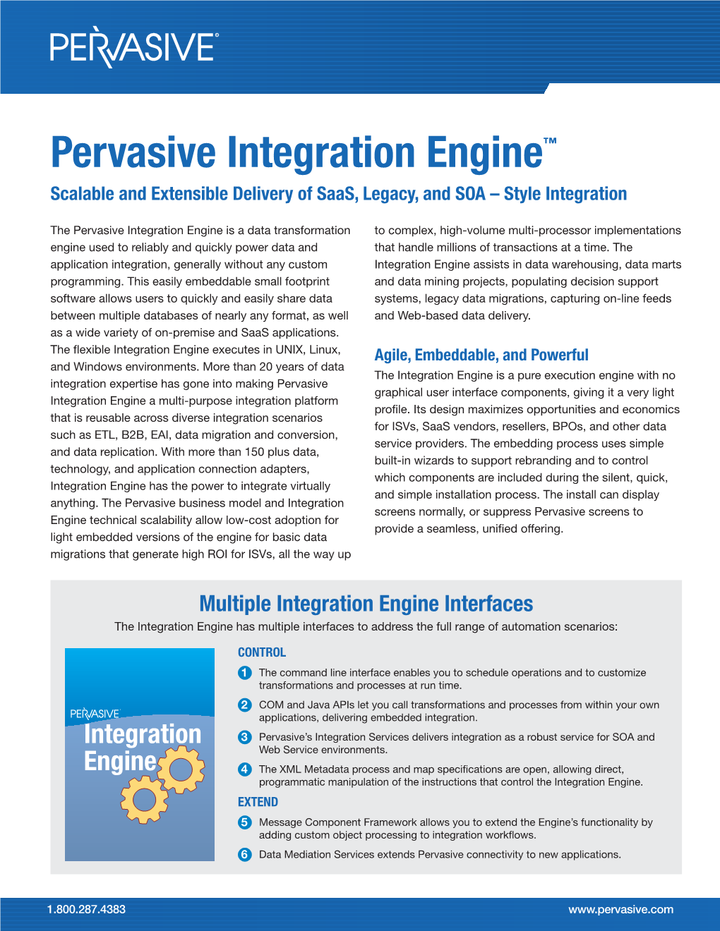Pervasive Integration Engine™ Scalable and Extensible Delivery of Saas, Legacy, and SOA – Style Integration