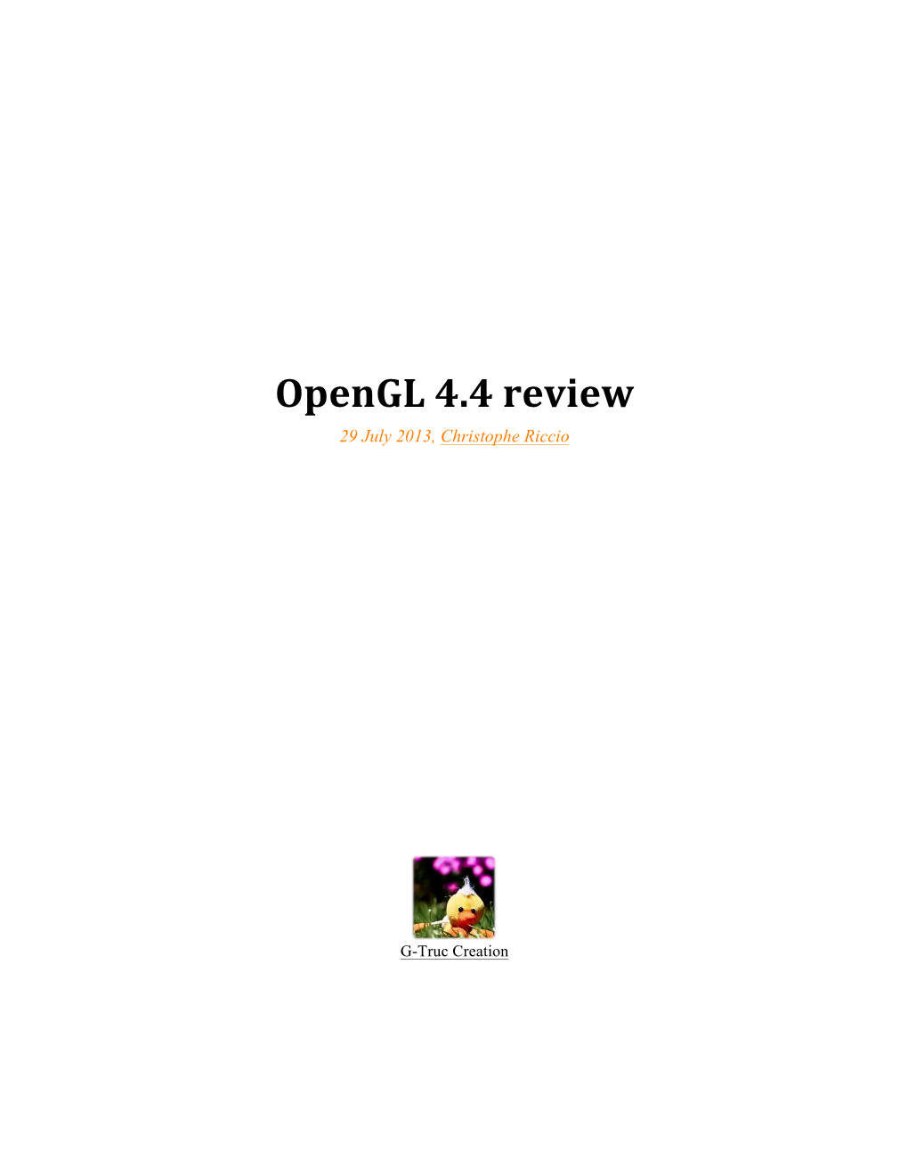 Opengl 4.4 Review 29 July 2013, Christophe Riccio