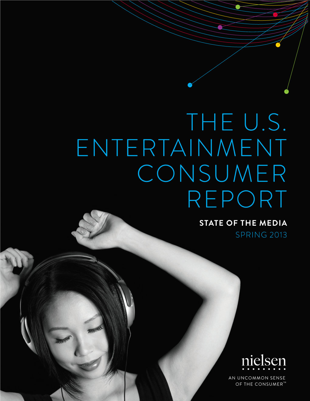 The U.S. Entertainment Consumer Report State of the Media Spring 2013