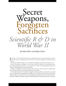 Secret Weapons, Forgotten Sacrifices Scientific R & D in World War II by Adam Kline with Robyn Dexter