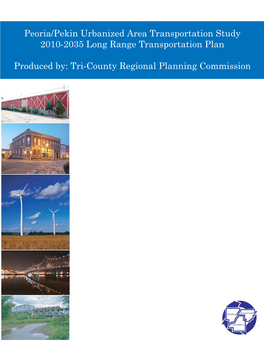 Peoria/Pekin Urbanized Area Transportation Study 2010-2035 Long Range Transportation Plan