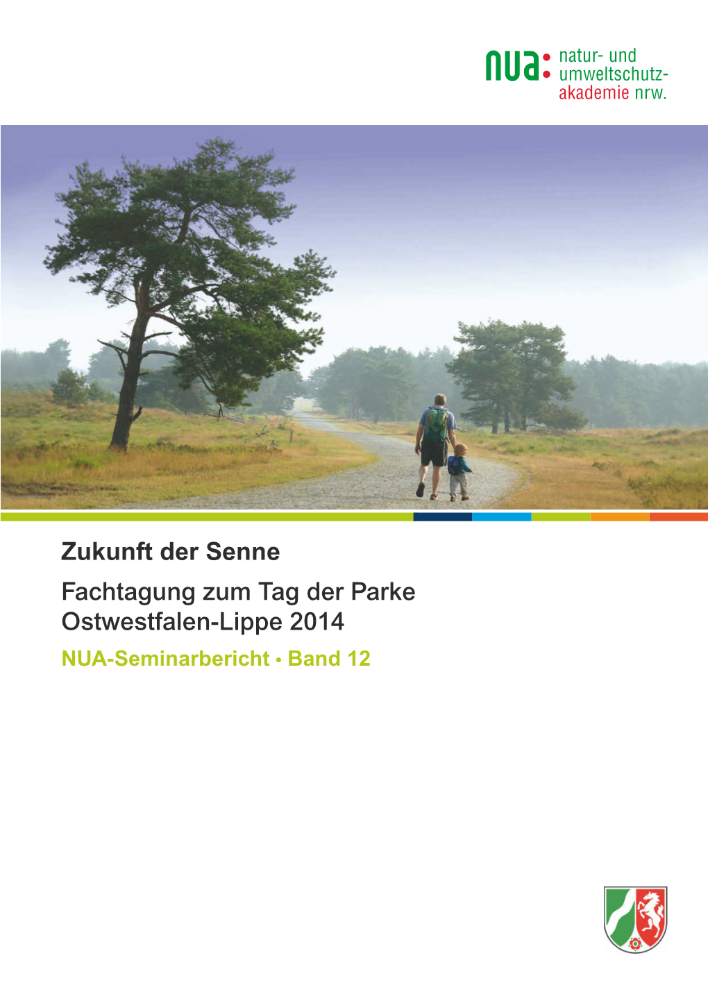 Zukunft Der Senne Fachtagung Zum Tag Der Parke Ostwestfalen-Lippe 2014 NUA-Seminarbericht • Band 12