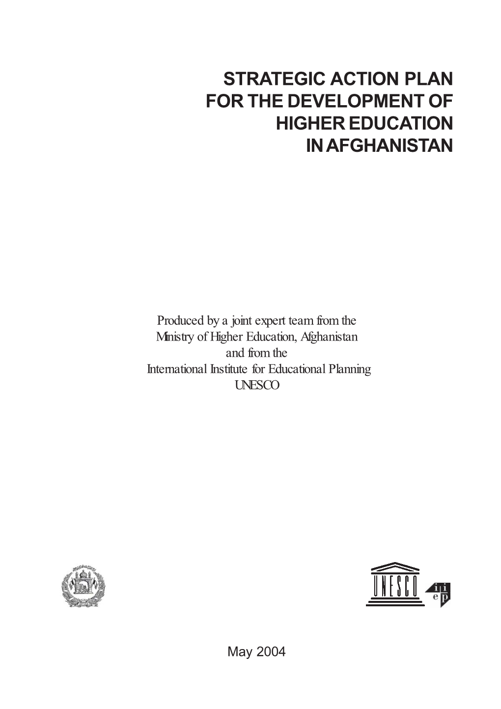 Strategic Action Plan for the Development of Higher Education in Afghanistan; 2004