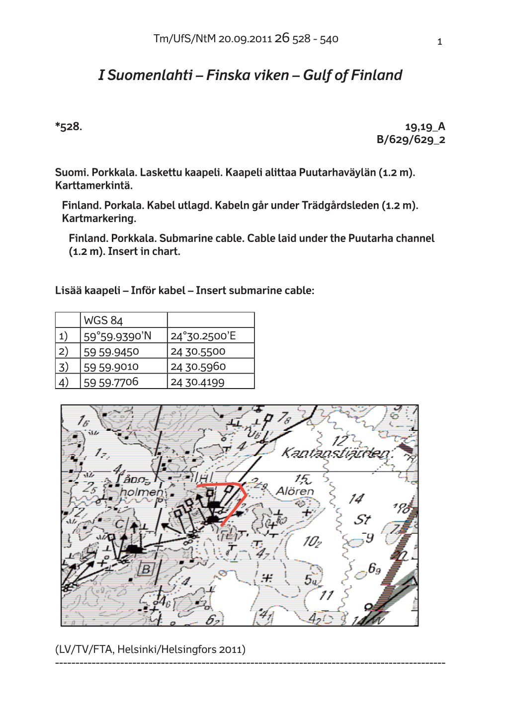 I Suomenlahti – Finska Viken – Gulf of Finland