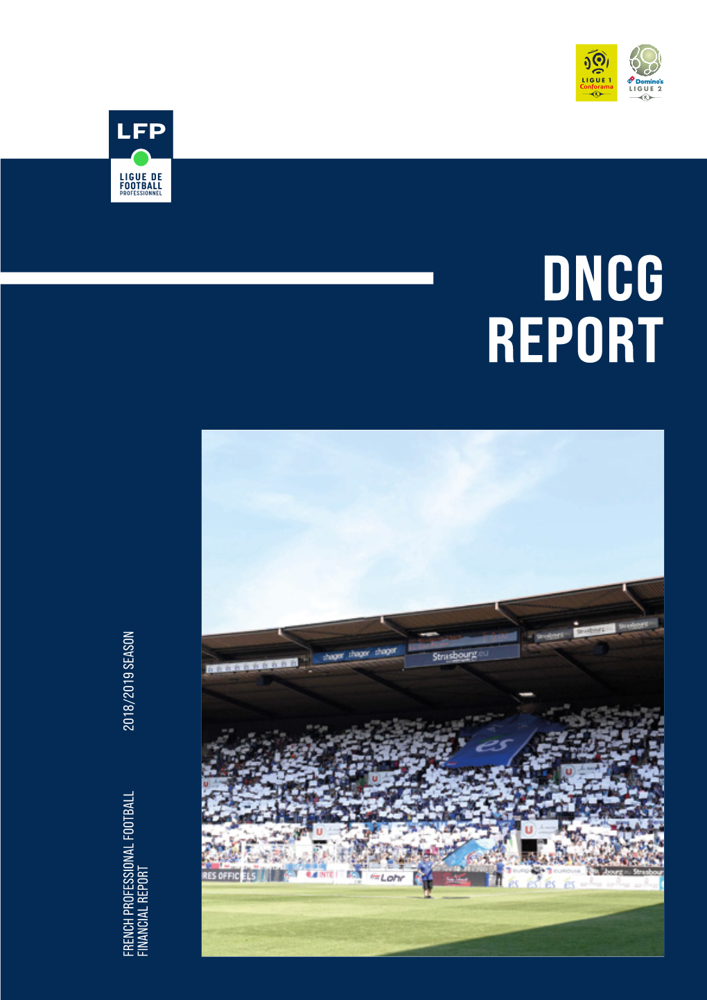 Dncg Report 2018/2019 Season French Professional Football French Professional Football Financial Report a Word from the President 02 2018/2019 Key Figures 14