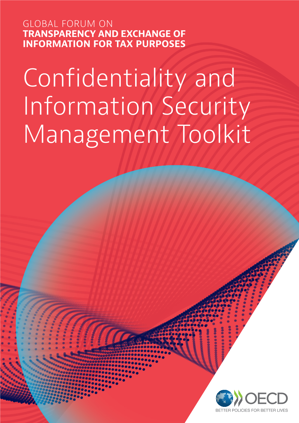 Confidentiality and Information Security Management Toolkit © OECD 2020 Table of Contents