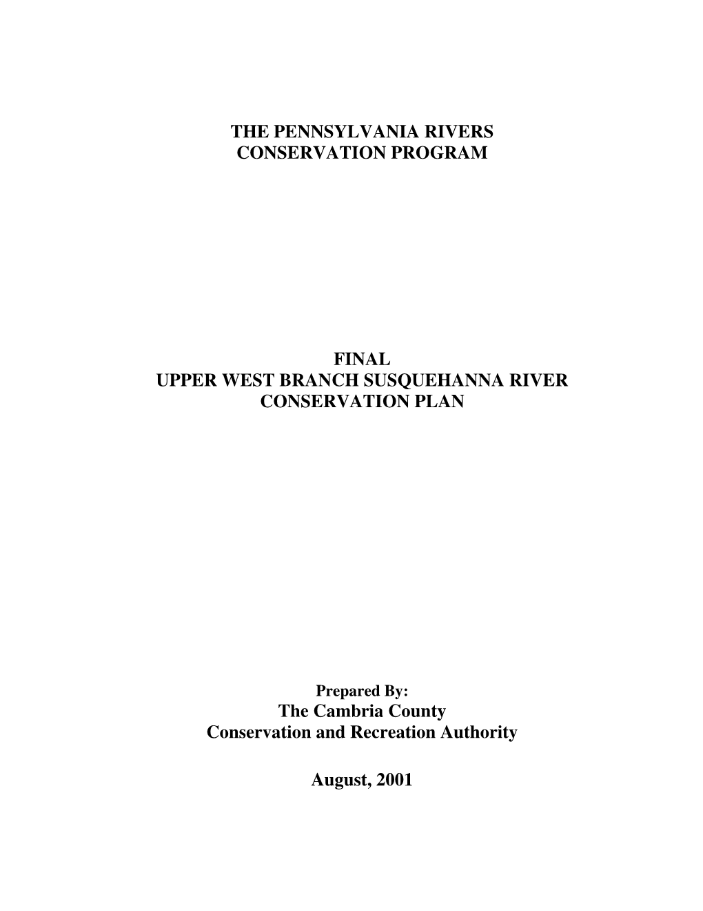 THE PENNSYLVANIA RIVERS CONSERVATION PROGRAM FINAL UPPER WEST BRANCH SUSQUEHANNA RIVER CONSERVATION PLAN the Cambria County Cons