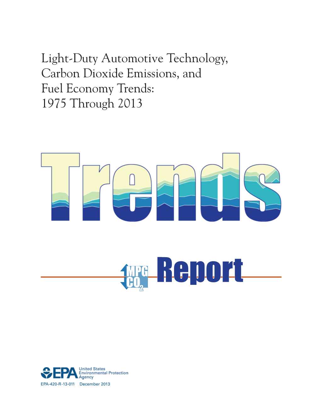 Light-Duty Automotive Technology, Carbon Dioxide Emissions, and Fuel Economy Trends: 1975 Through 2013
