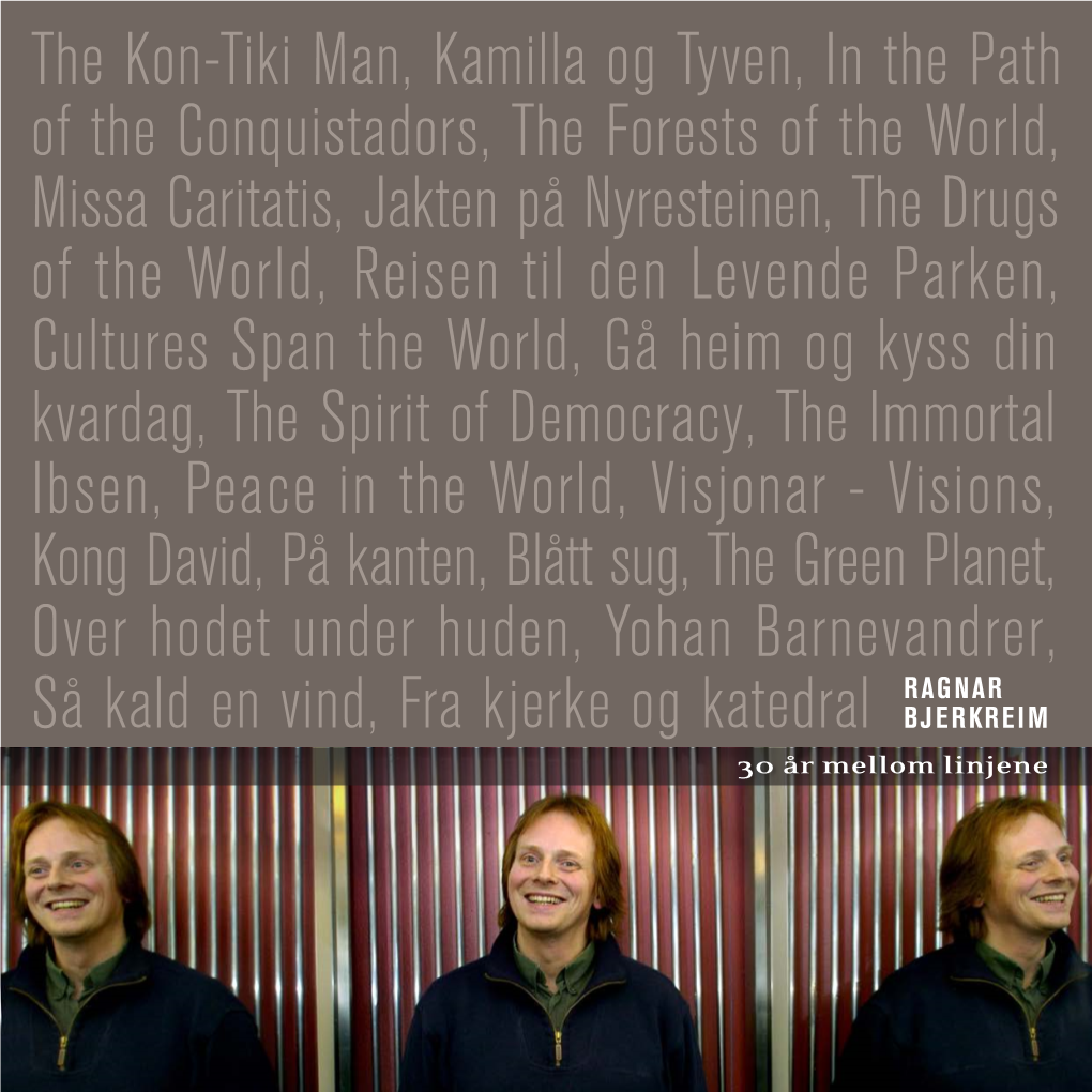 The Kon-Tiki Man, Kamilla Og Tyven, in the Path of the Conquistadors